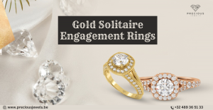 The Gold Standard of Love with Precious Jewels: Why Choose Gold Solitaire Engagement Rings